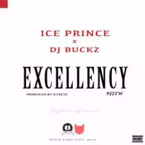 Ice Prince - Excellency ft. DJ Buckz